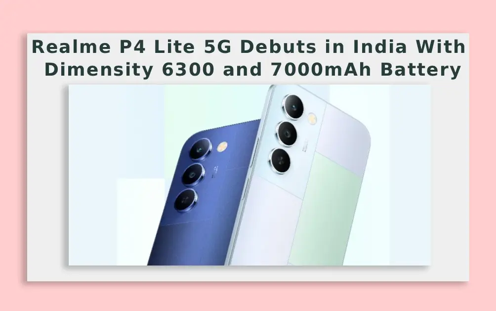  Realme P4 Lite 5G Debuts in India With Dimensity 6300 and 7000mAh Battery